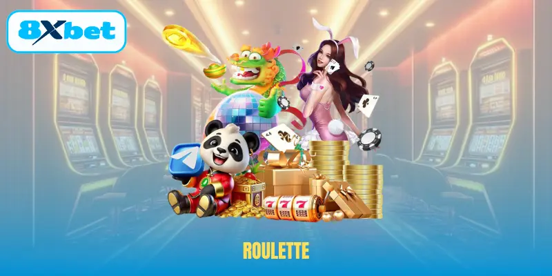 Roulette – Vòng Quay Cân Não Đậm Chất Giải Trí Từ 8XBET
