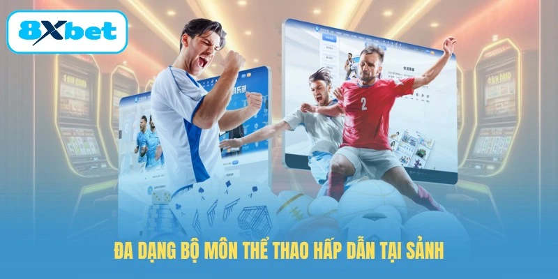 Đa dạng bộ môn thể thao hấp dẫn tại sảnh
