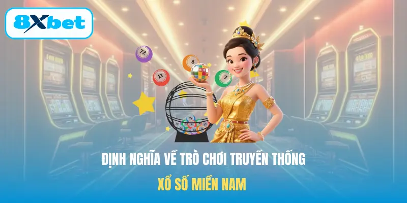 Định nghĩa về trò chơi truyền thống Xổ số miền Nam