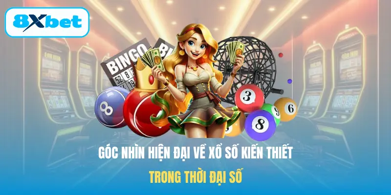 Góc nhìn hiện đại về Xổ số kiến thiết trong thời đại số