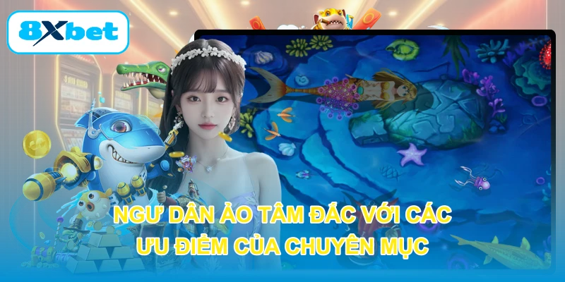 Ngư dân ảo tâm đắc với các ưu điểm của chuyên mục