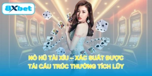 Nổ Hũ Tài Xỉu – Xác Suất Được Tái Cấu Trúc Thưởng Tích Lũy